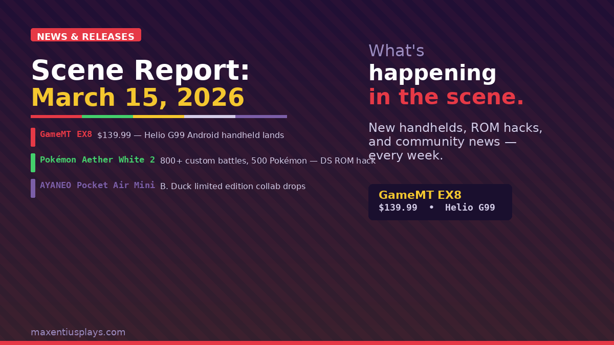 GameMT EX8 Launches at $139.99, Pokemon Aether White 2 Drops 800+ Trainer Battles, and More